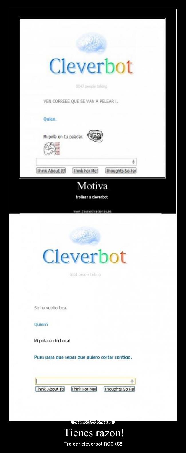 Tienes razon! - Trolear cleverbot ROCKS!!