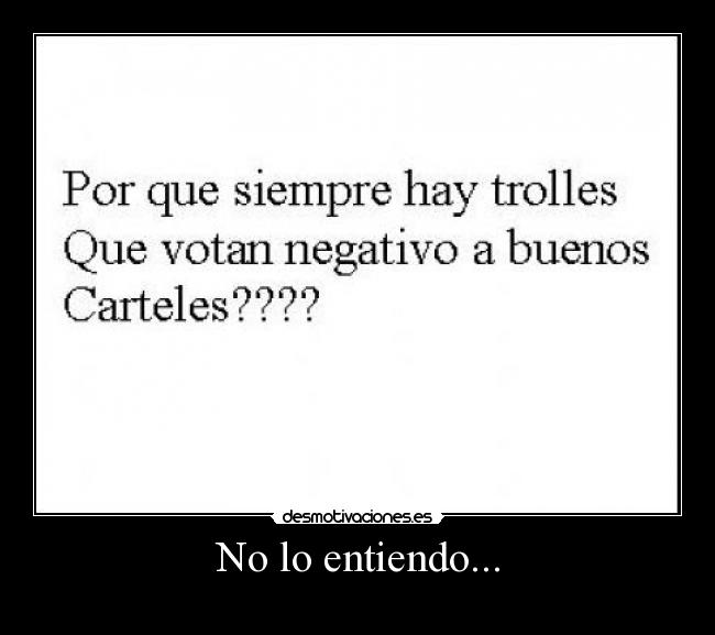No lo entiendo... -