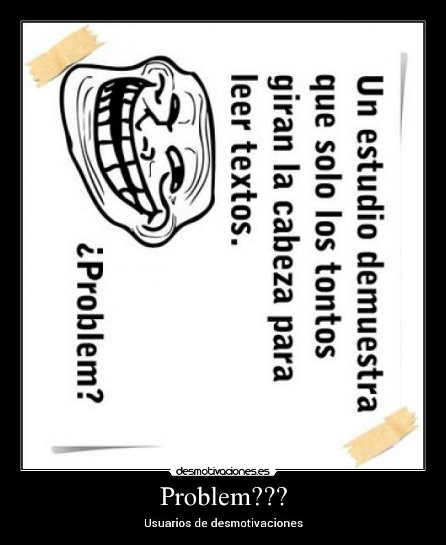 Problem??? - Usuarios de desmotivaciones