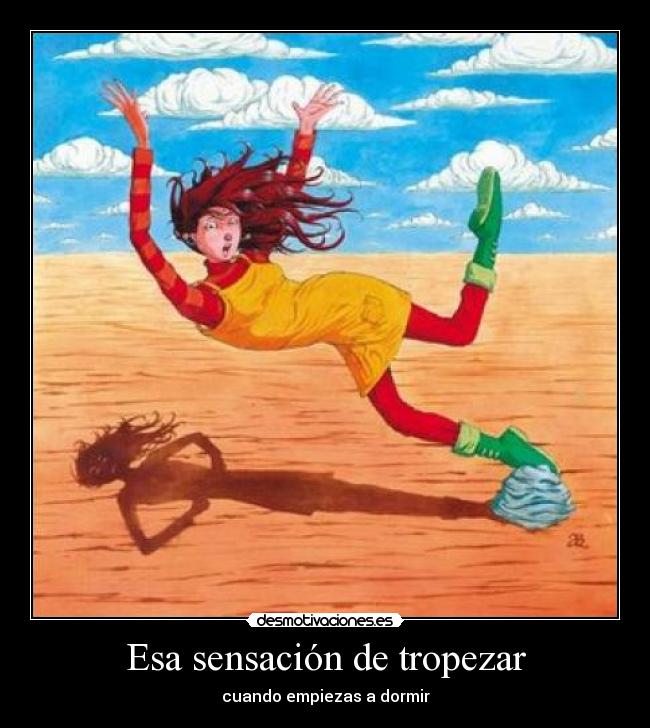 Esa sensación de tropezar -