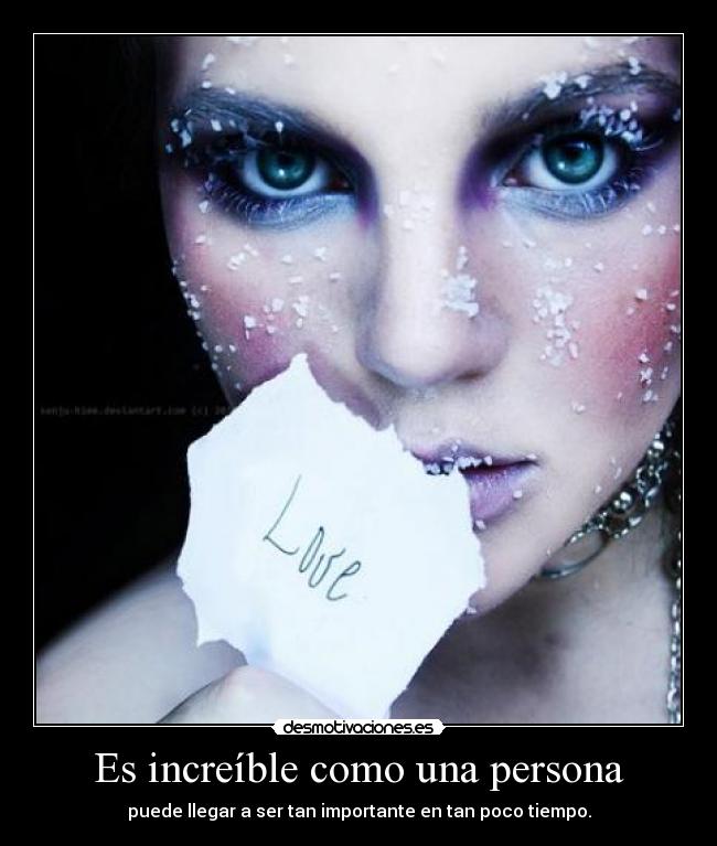 Es increíble como una persona -