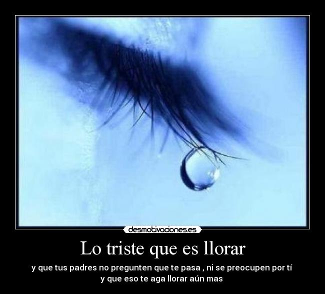 Lo triste que es llorar - 