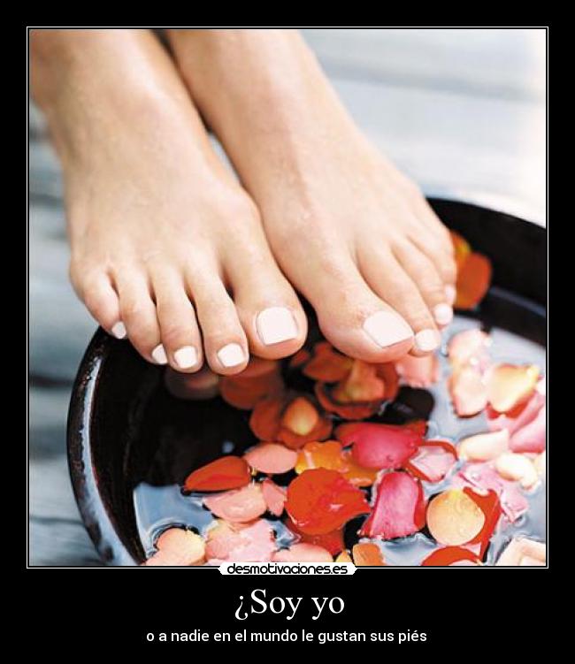 ¿Soy yo - o a nadie en el mundo le gustan sus piés 