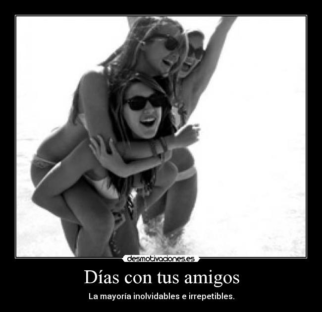 Días con tus amigos - 