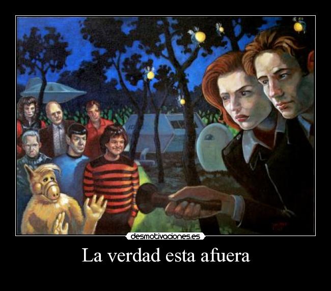 La verdad esta afuera - 
