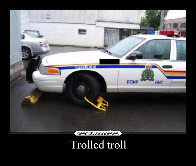 Trolled troll -