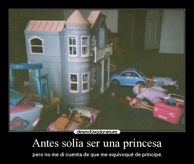 Antes solía ser una princesa -