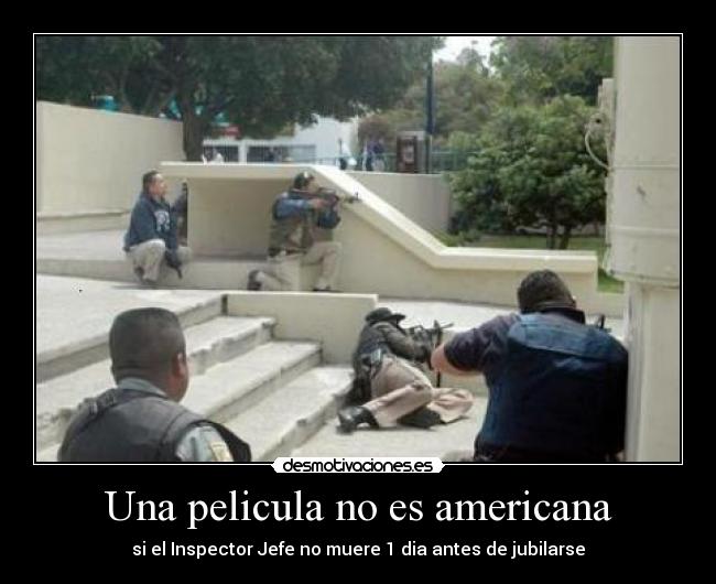 Una pelicula no es americana - si el Inspector Jefe no muere 1 dia antes de jubilarse