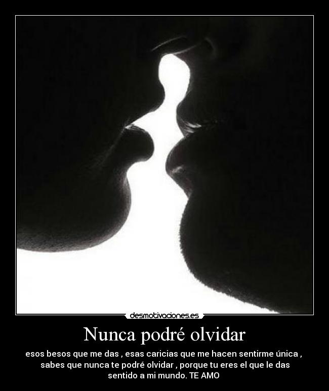 Yo No Eh Podido Olvidar Tus Besos Usuario: Miaumiaumiaumiau | Desmotivaciones