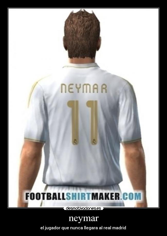 neymar - el jugador que nunca llegara al real madrid