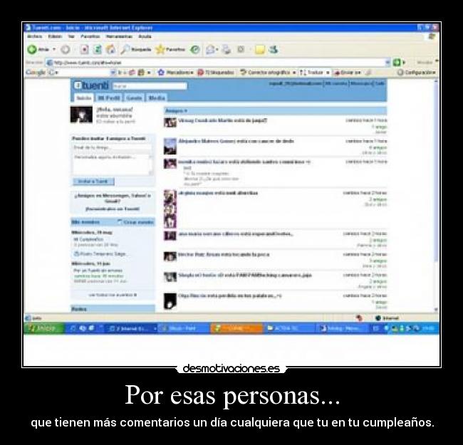 Por esas personas... - que tienen más comentarios un día cualquiera que tu en tu cumpleaños.