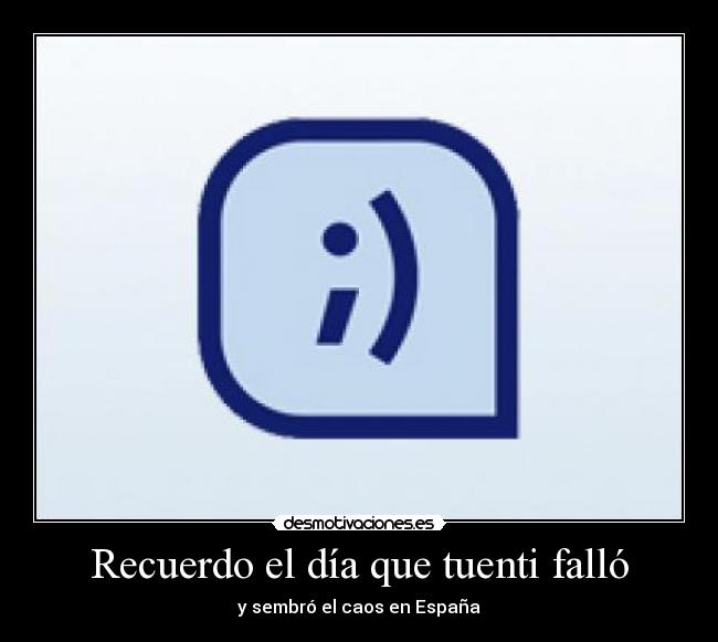 Recuerdo el día que tuenti falló -