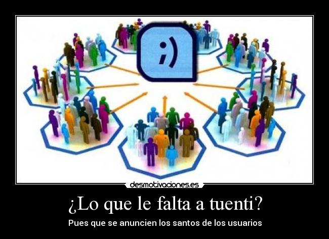 ¿Lo que le falta a tuenti? - Pues que se anuncien los santos de los usuarios