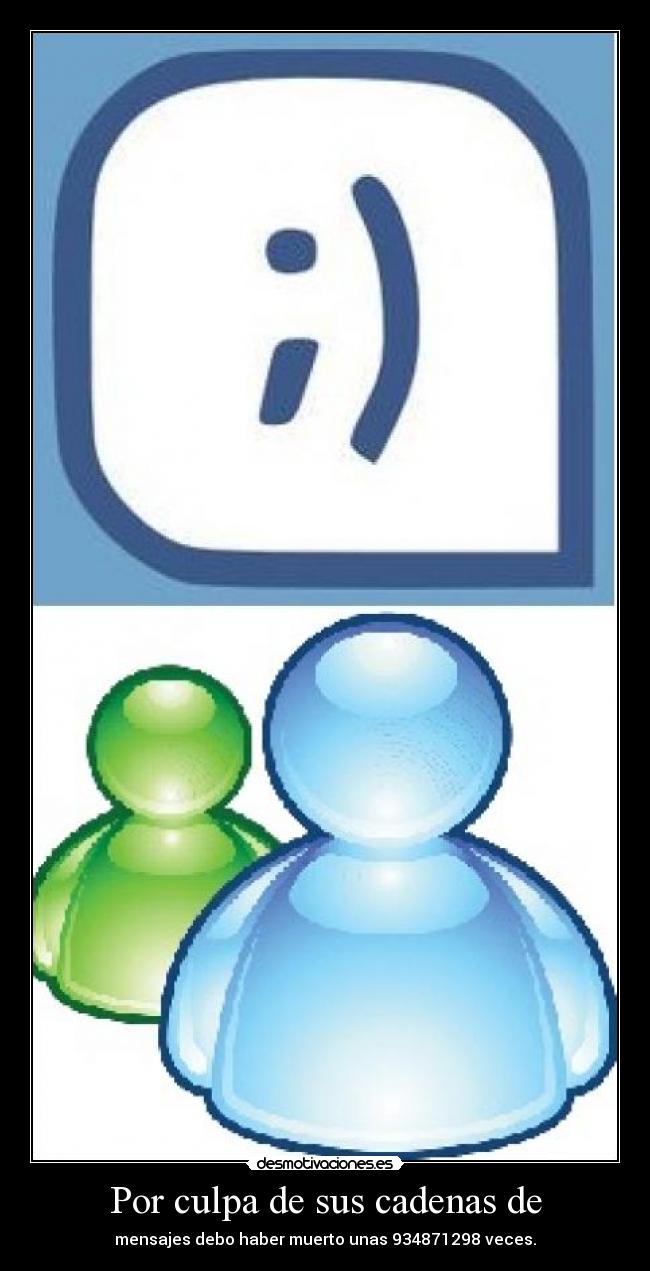 Por culpa de sus cadenas de - 