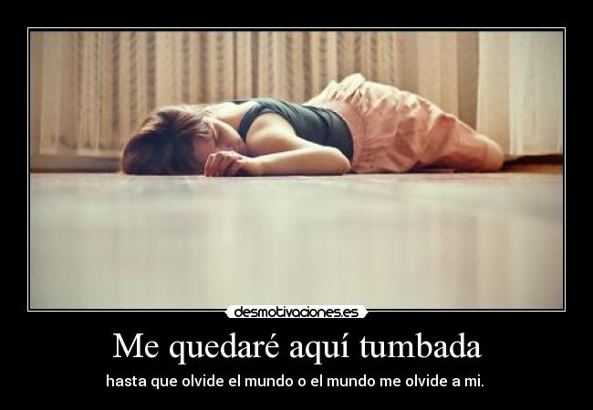 Me quedaré aquí tumbada - 