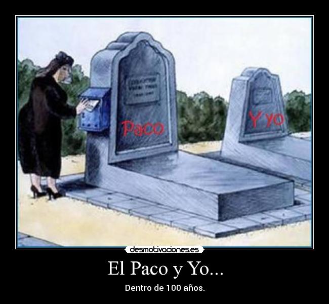 El Paco y Yo... -