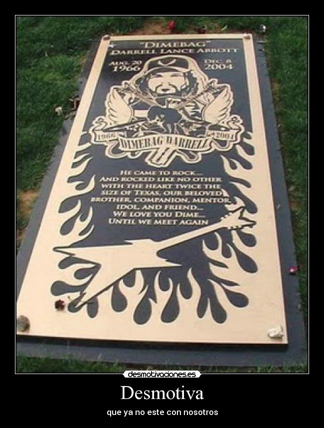 Desmotiva - que ya no este con nosotros