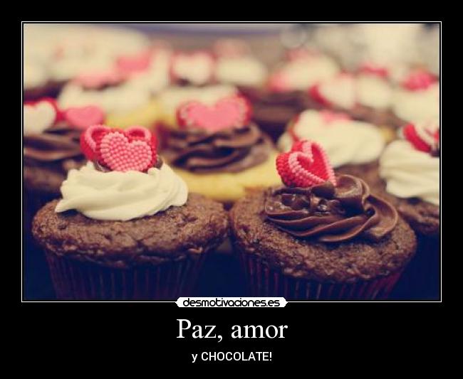 Paz, amor - y CHOCOLATE!