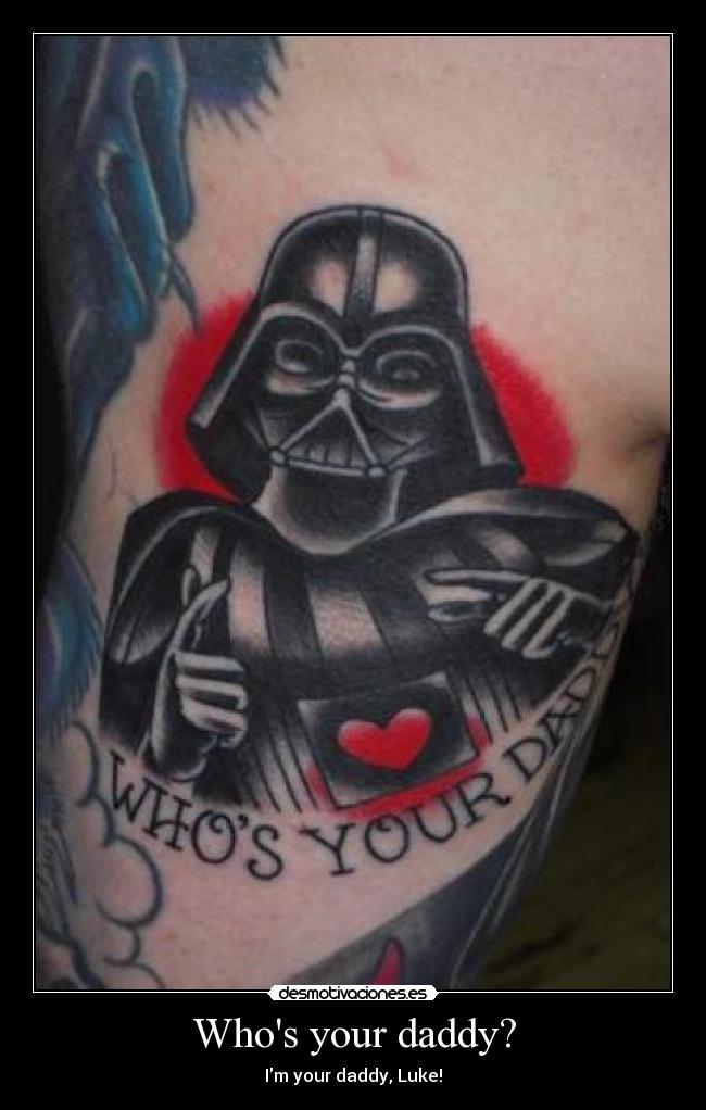 Whos your daddy? - 