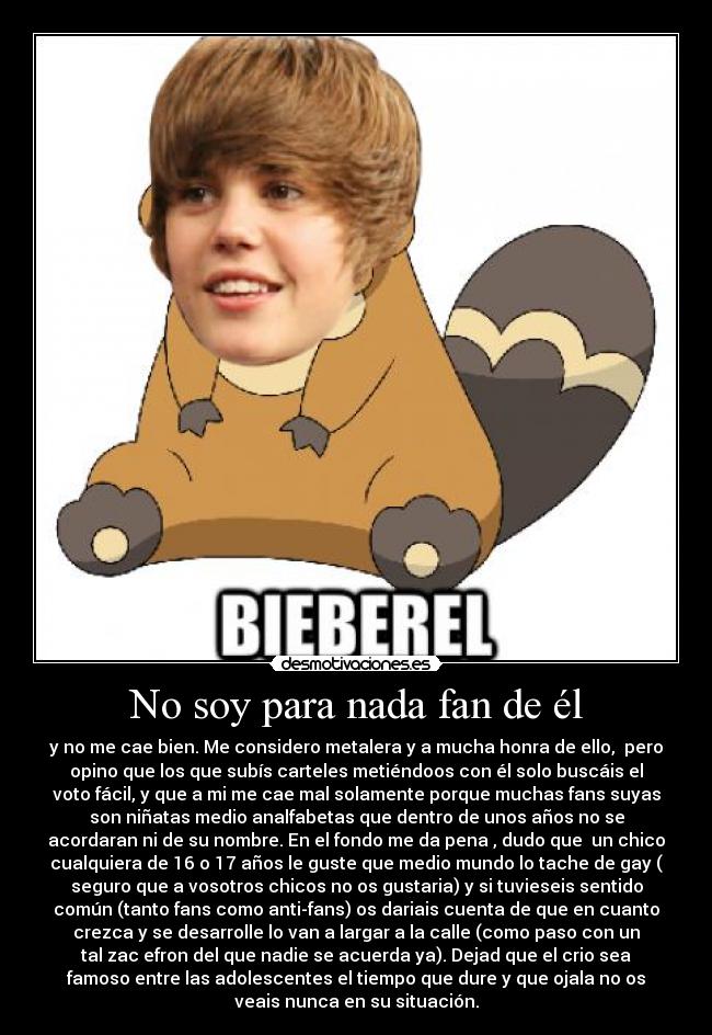 No soy para nada fan de él -