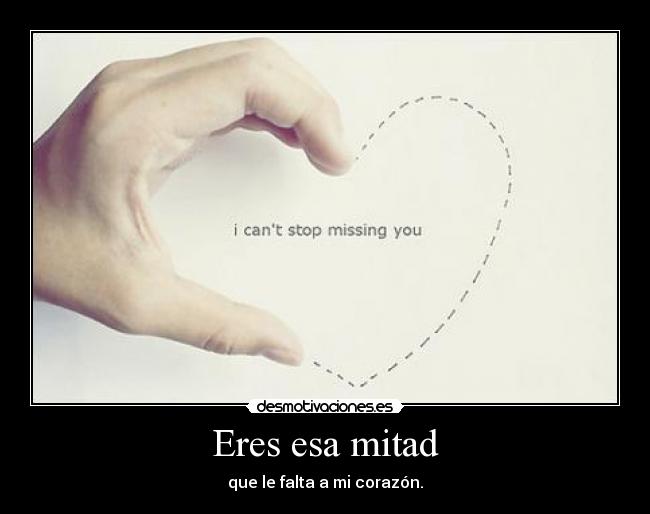 Eres esa mitad - 