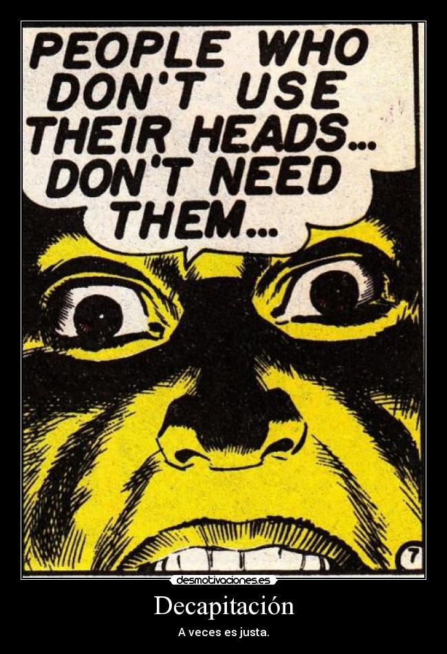 Decapitación - A veces es justa.