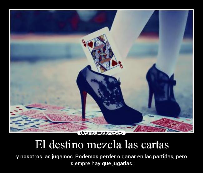 El destino mezcla las cartas - 