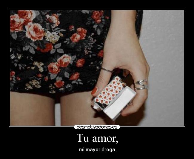 Tu amor, -