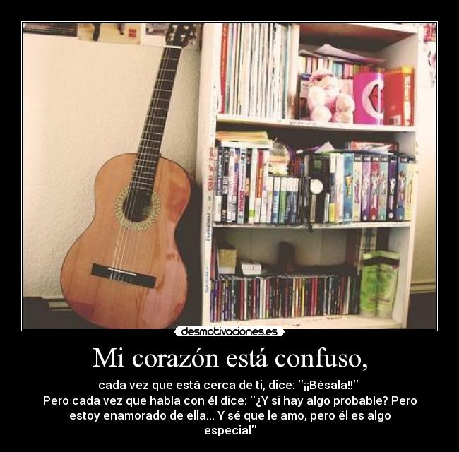 Mi corazón está confuso, - 