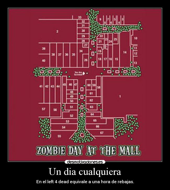 Un dia cualquiera - En el left 4 dead equivale a una hora de rebajas.