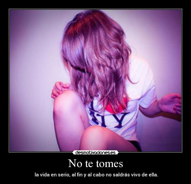 No te tomes - 