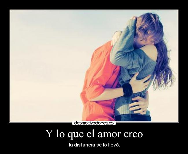 Y lo que el amor creo - 