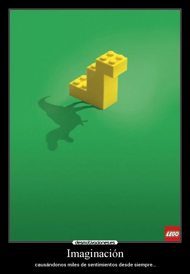 carteles imaginacion imaginacion lego dinosaurio verde amarillo causandonos miles sentimientos siempre desmotivaciones
