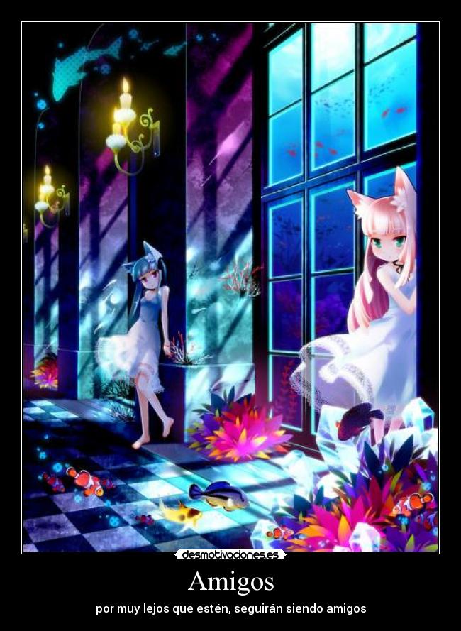 Amigos - por muy lejos que estén, seguirán siendo amigos