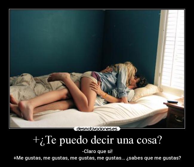 +¿Te puedo decir una cosa? - 