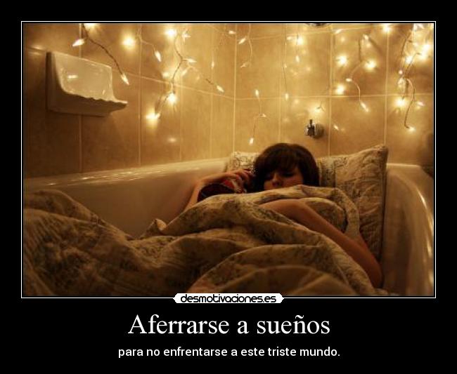 Aferrarse a sueños -