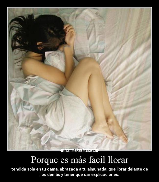 Porque es más facil llorar -