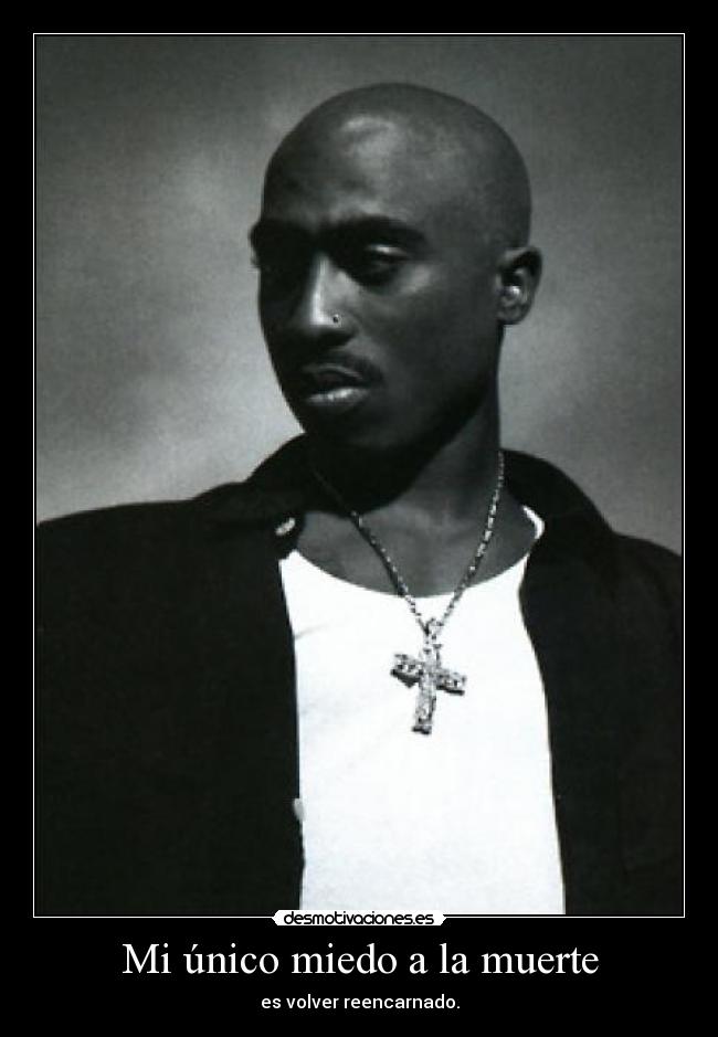 Mi único miedo a la muerte - es volver reencarnado.