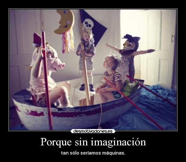 Porque sin imaginación - 