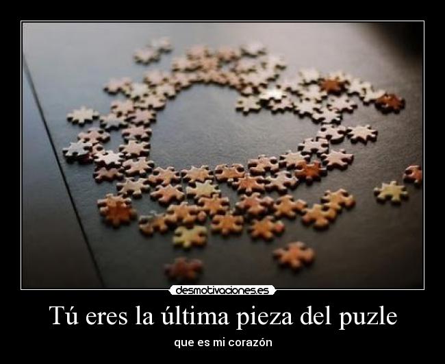 Tú eres la última pieza del puzle - 
