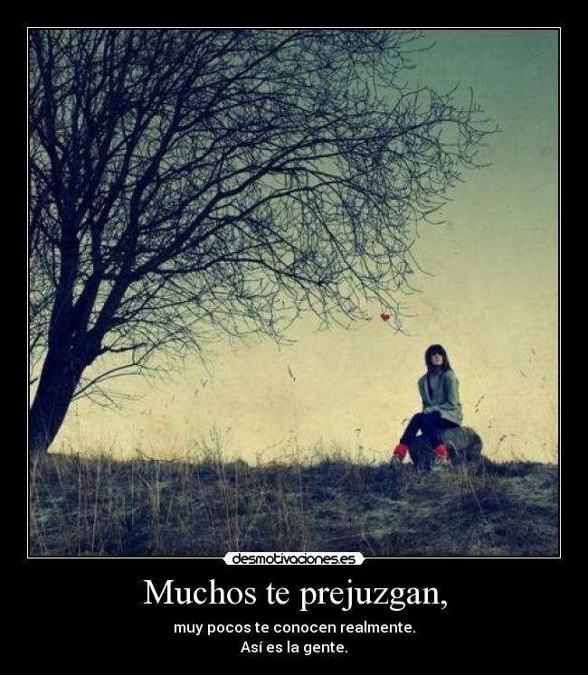 Muchos te prejuzgan, - 