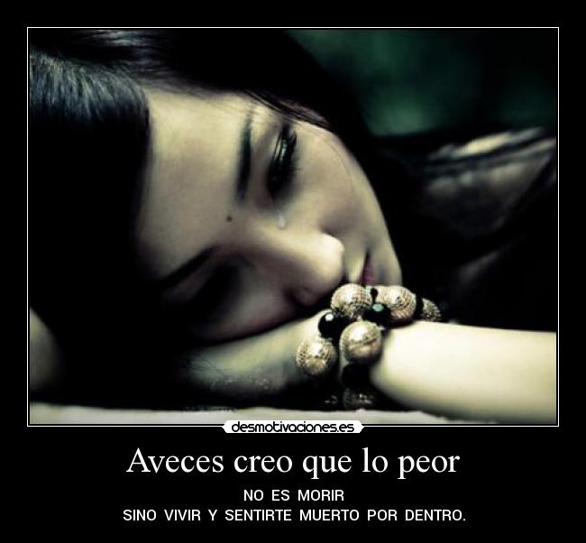 Aveces creo que lo peor - 