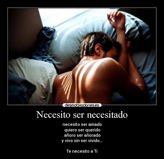 Necesito ser necesitado -