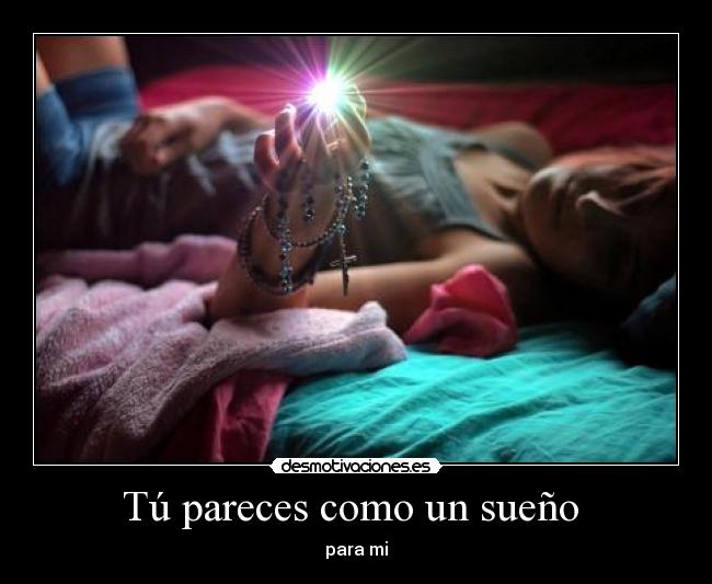 Tú pareces como un sueño - para mi