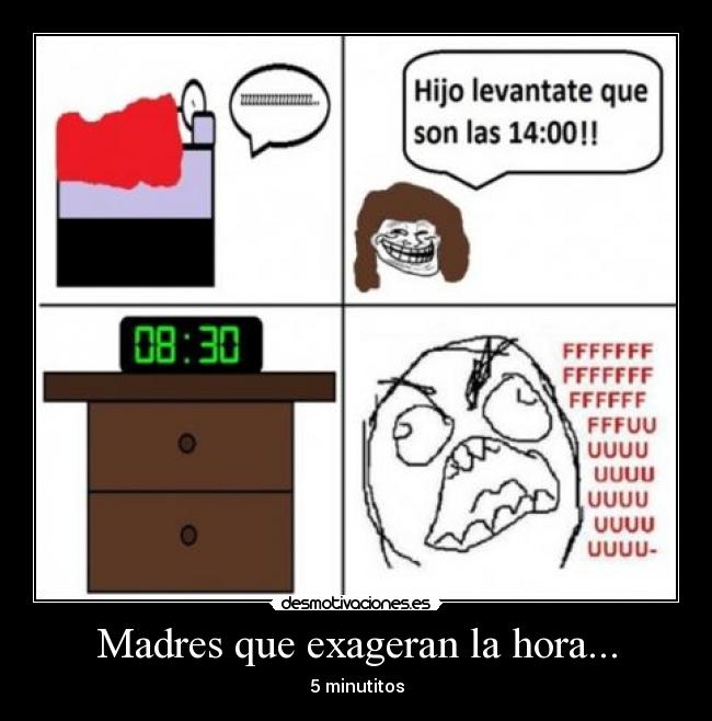 Madres que exageran la hora... - 