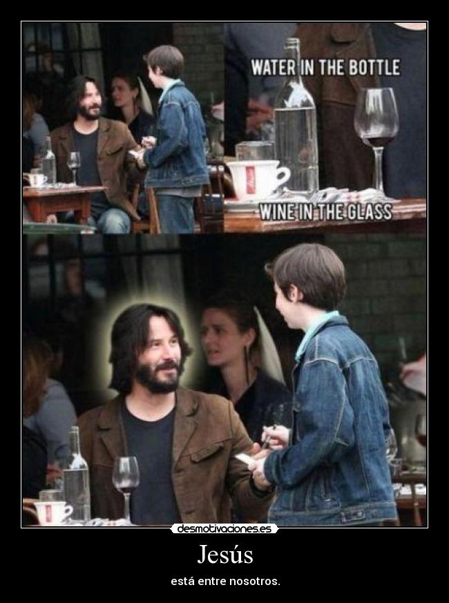 Jesús - está entre nosotros.