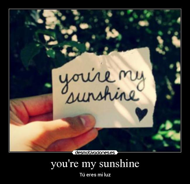 youre my sunshine - 