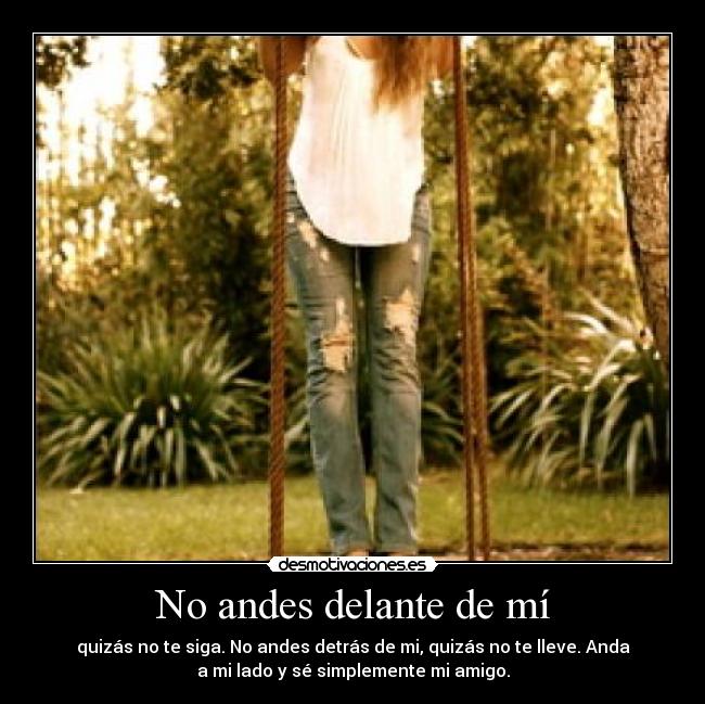 No andes delante de mí - 