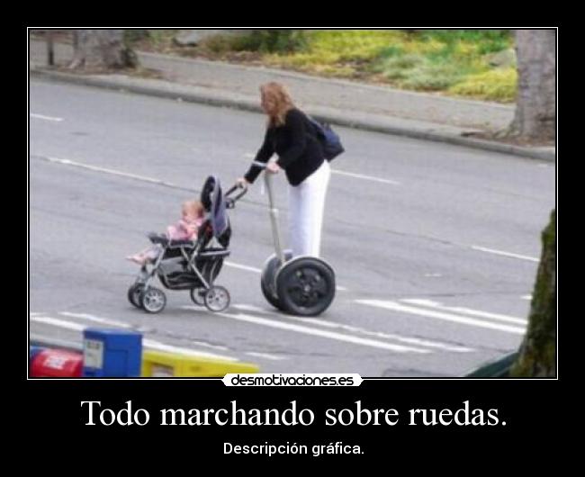 Todo marchando sobre ruedas. - 