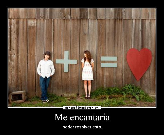 Me encantaría - poder resolver esto.